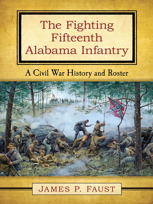 Title details for The Fighting Fifteenth Alabama Infantry by James P. Faust - Available